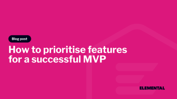 How to Prioritise Features for a Successful MVP