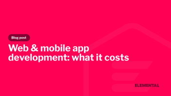 Understanding the costs of web and mobile app development