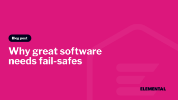 Building for When Things Go Wrong: Why Great Software Needs Fail Safes