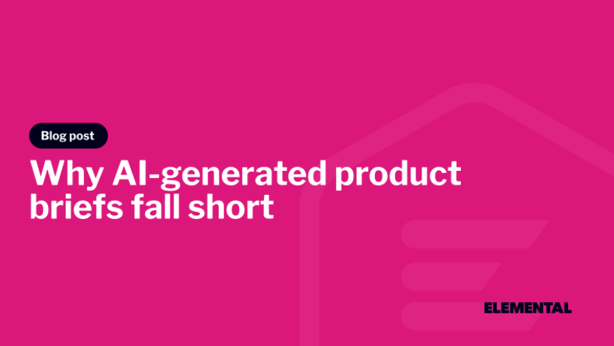 Why We Keep Rewriting AI-Generated Tech Product Briefs